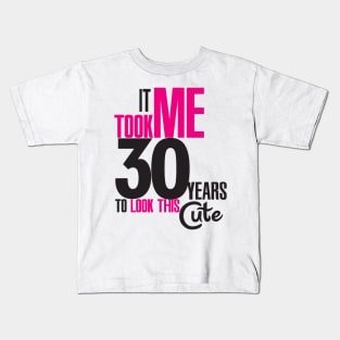 It took me 30 years Kids T-Shirt